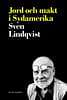Sven Lindqvist : Jord och makt i Sydamerika