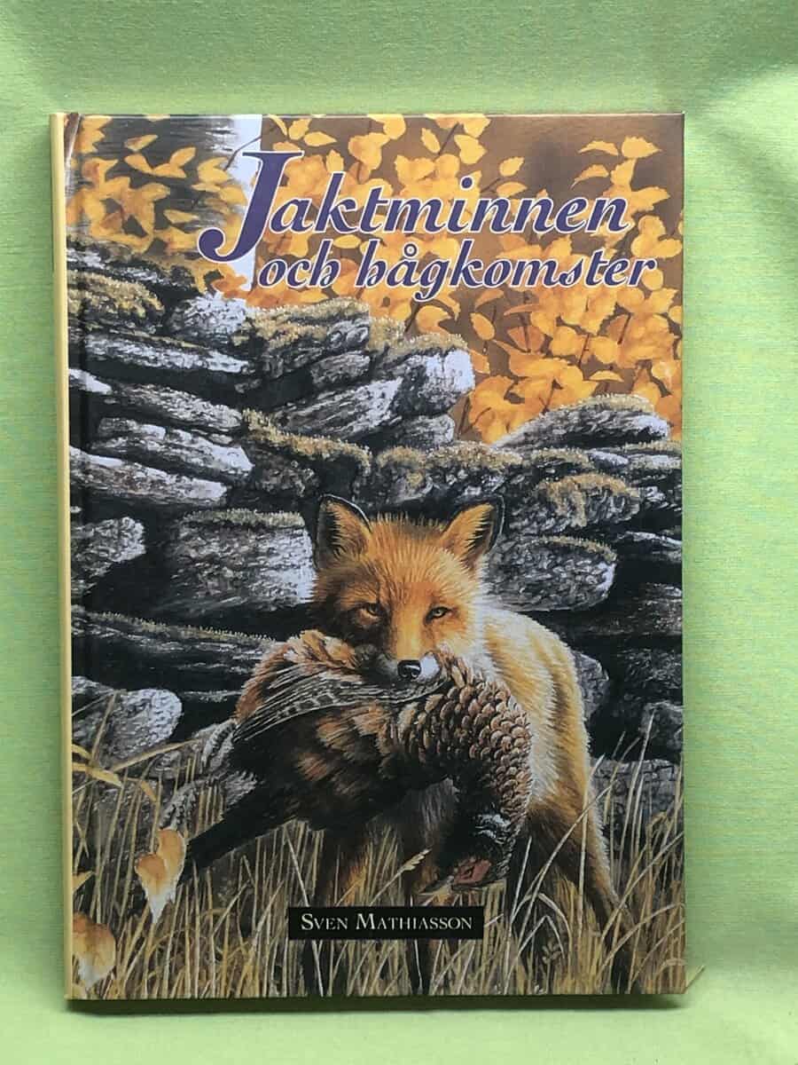 Sven Mathiasson : Jaktminnen och hågkomster