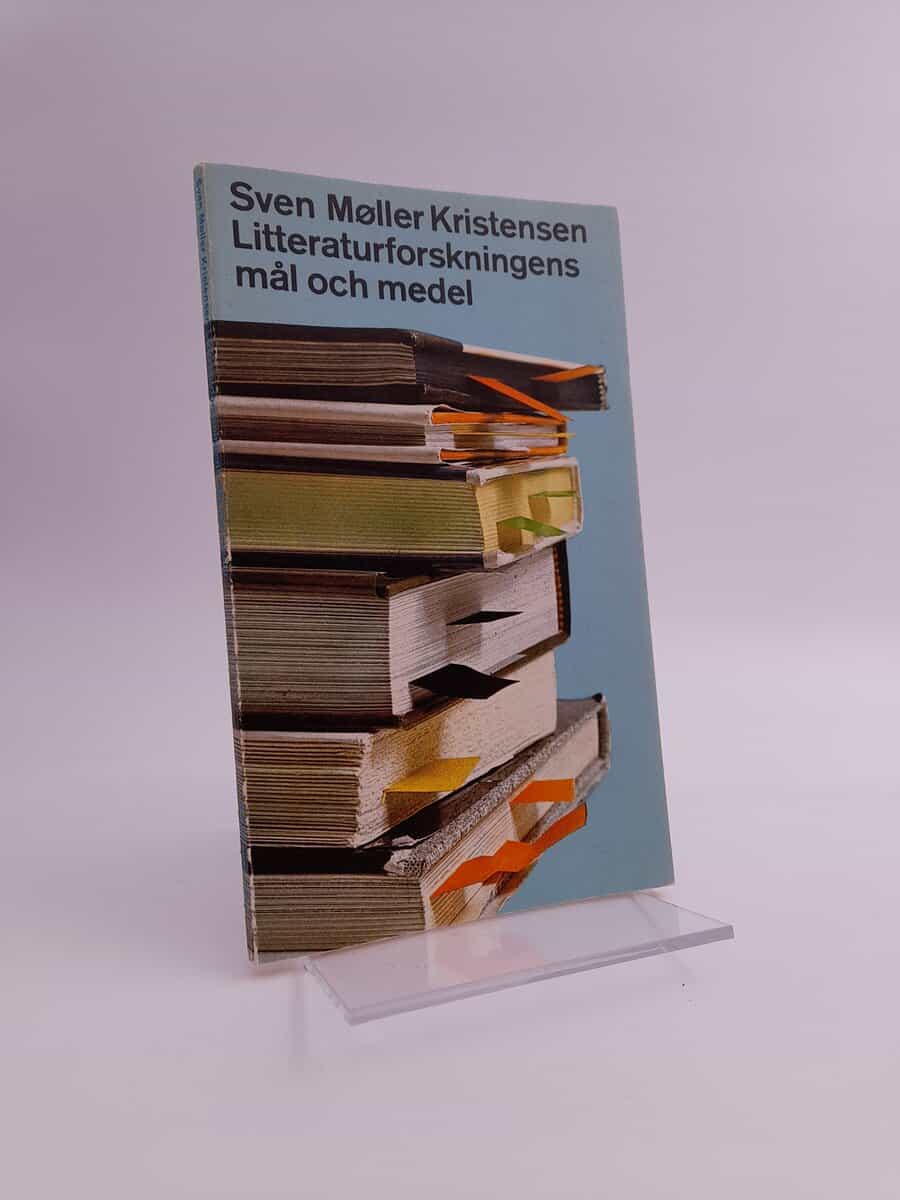 Sven Møller Kristensen : Litteraturforskningens mål och medel