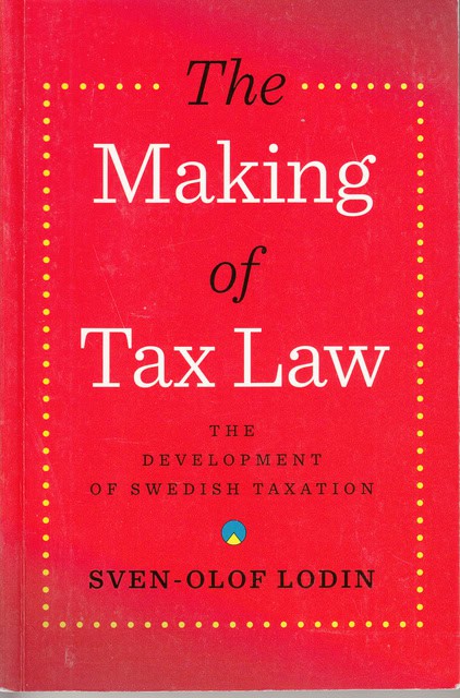 Sven-Olof Lodin : The making of Tax Law The development of swedish taxation