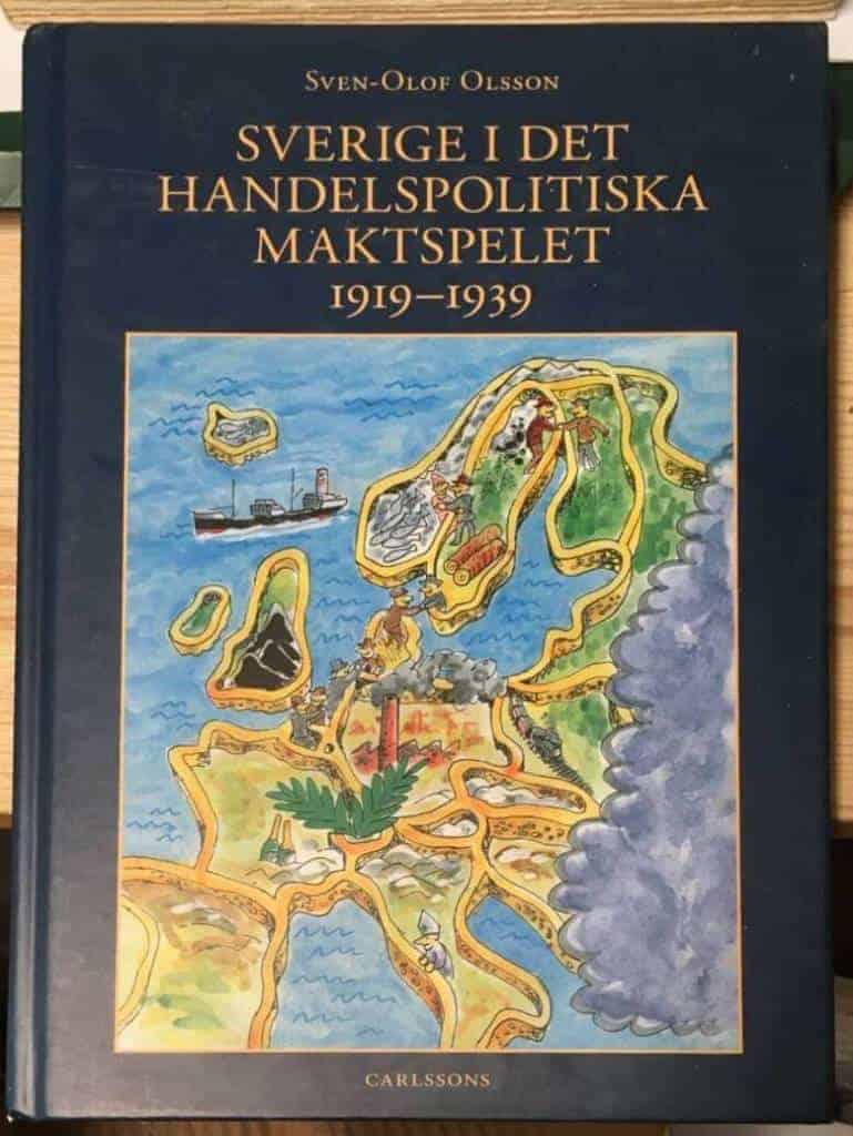 Sven-Olof Olsson : Sverige i det handelspolitiska maktspelet 1919-1939