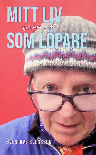 Sven-Ove Svensson : Mitt liv som (Värmlands sämsta) löpare
