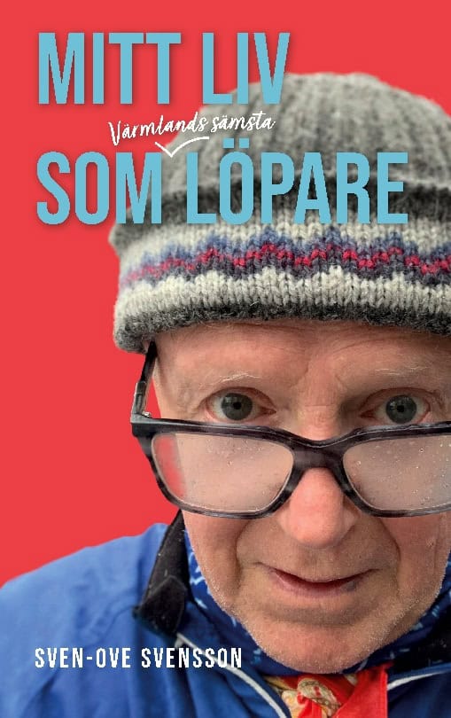 Sven-Ove Svensson : Mitt liv som Värmlands sämsta löpare : tänkebok för nybörjare, endorfinjägare och gatuplockare