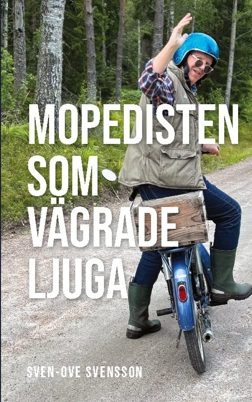 Sven-Ove Svensson : Mopedisten som vägrade ljuga
