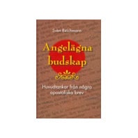 Sven Reichmann : Angelägna budskap : huvudtankar från några apostoliska brev