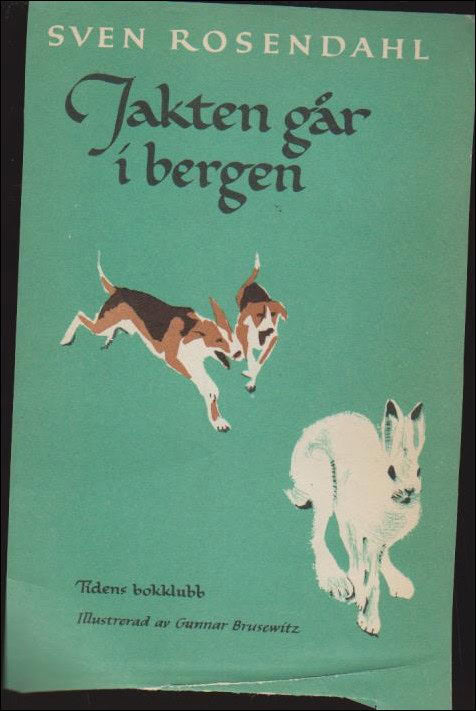 Sven Rosendahl : Jakten går i bergen