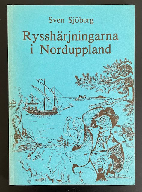 Sven. Sjöberg : Rysshärjningarna i Norduppland.