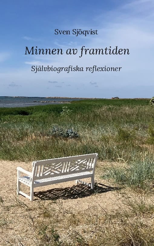 Sven Sjöqvist : Minnen av framtiden : självbiografiska reflexioner