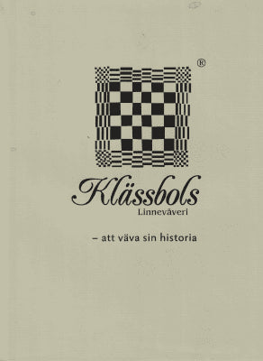 Sven Smedberg : Klässbols Linneväveri - att väva sin historia