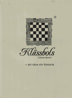 Sven Smedberg : Klässbols Linneväveri - att väva sin historia