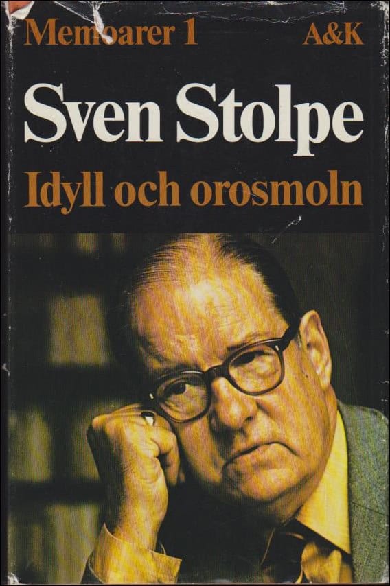 Sven Stolpe : Memoarer. 1, Idyll och orosmoln