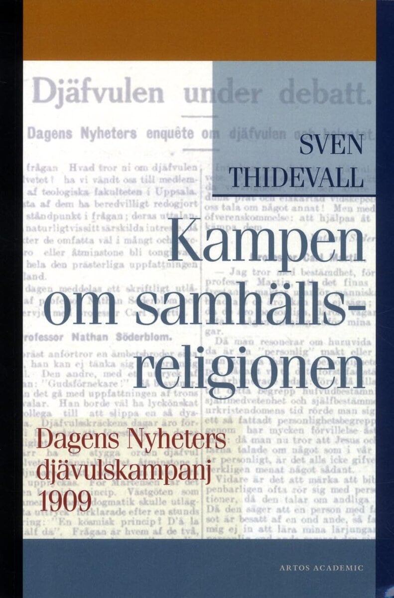 Sven Thidevall : Kampen om samhällsreligionen : Dagens Nyheters djävulskampanj 1909
