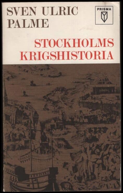 Sven Ulric Palme : Stockholms krigshistoria
