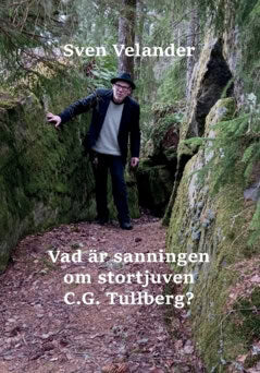 Sven Velander : Vad är sanningen om stortjuven C. G. Tullberg?