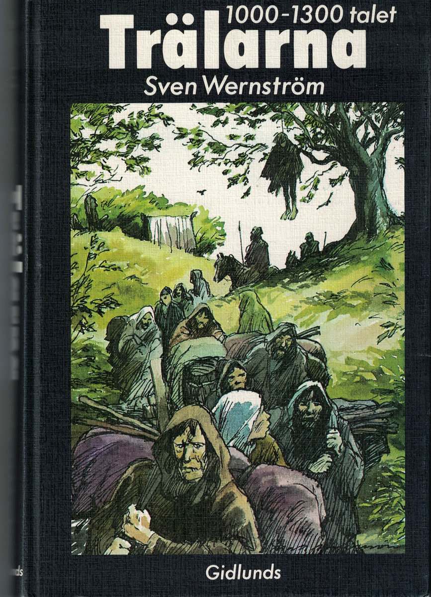 Sven Wernström : Trälarna - 1000-1300-talet