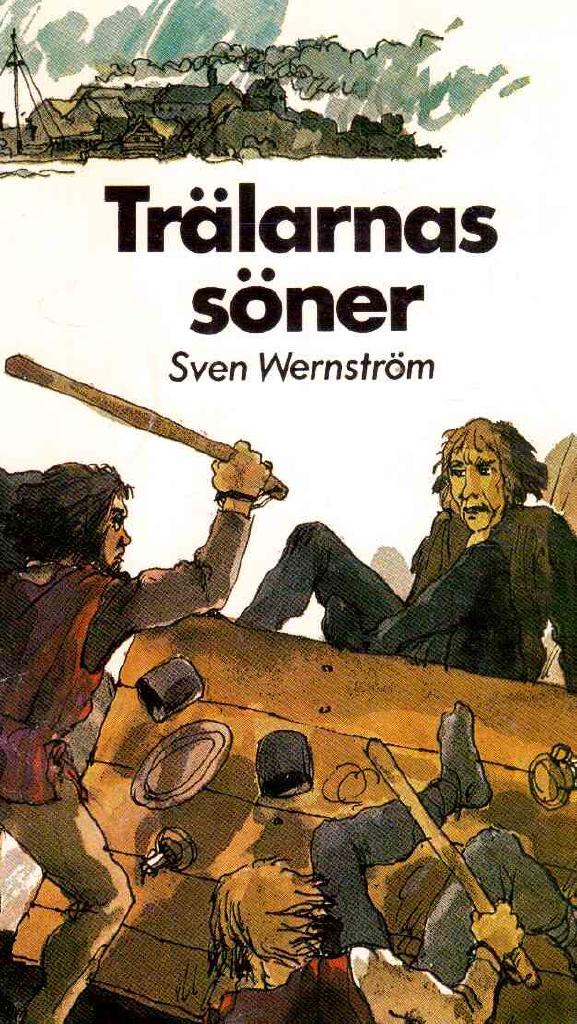 Sven Wernström : Trälarnas söner
