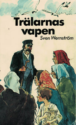 Sven Wernström : Trälarnas vapen
