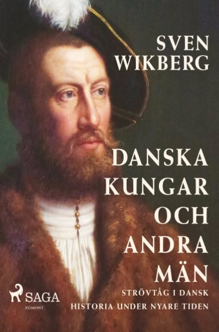 Sven Wikberg : Danska kungar och andra män