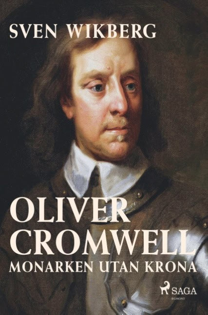 Sven Wikberg : Oliver Cromwell : monarken utan krona