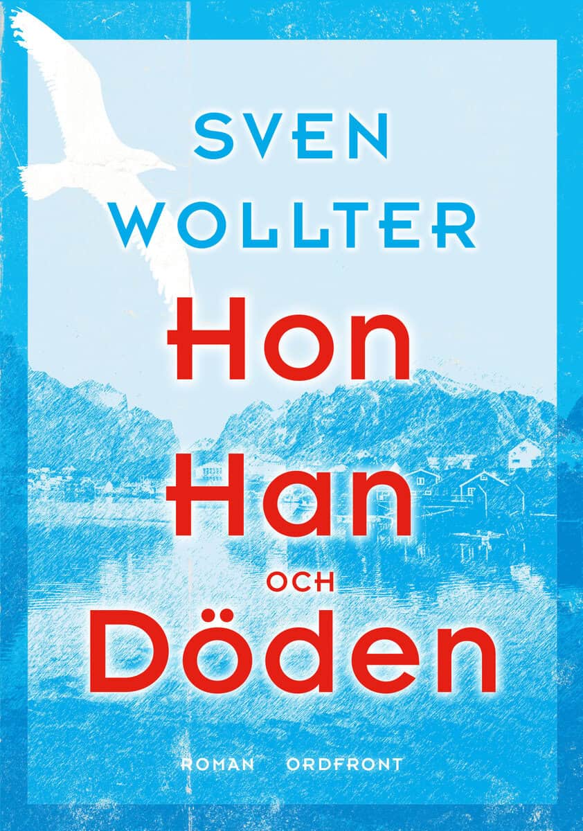Sven Wollter : Hon, han och döden