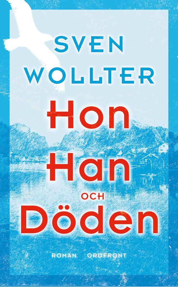 Sven Wollter : Hon, han och döden