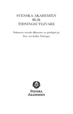 Svensén Bo : Svenska Akademien blir tidningsutgivare : dokument rörande tillkomsten av privilegiet på Post- och Inrikes Tidningar
