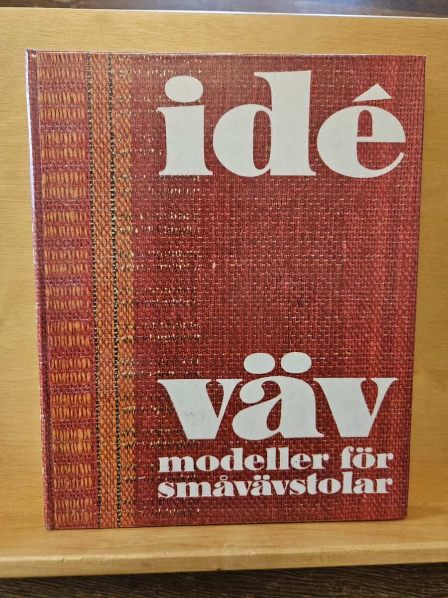Svensk hemslöjd : Idéväv - modeller för småvävstolar