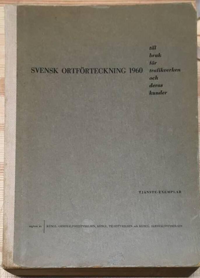 Svensk ortförteckning 1960 - till bruk för trafikverken och deras kunder. Tjänsteexemplar