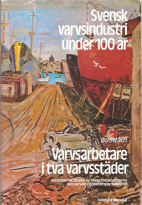 Svensk varvsindustri i Göteborg : Svensk varvsindustri under 100 år.