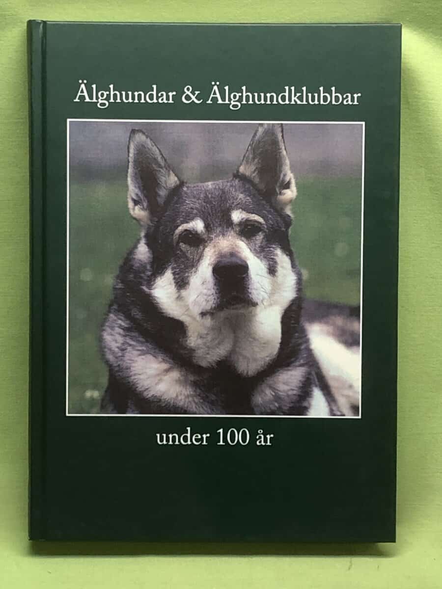 Svenska Älghundklubben Lennart Holmsten – Inge Öhrnerling : Älghundar & älghundklubbar under 100 år