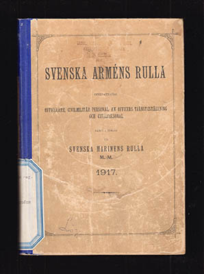 Svenska arméns rulla. Innefattande officerare, civilmilitär personal av officers rang och civilpersonal samt utdrag ur Svenska marinens rulla m. m. 1917