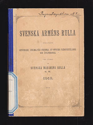 Svenska arméns rulla. Innefattande officerare, civilmilitär personal av officers rang och civilpersonal samt utdrag ur Svenska marinens rulla m. m. 1918