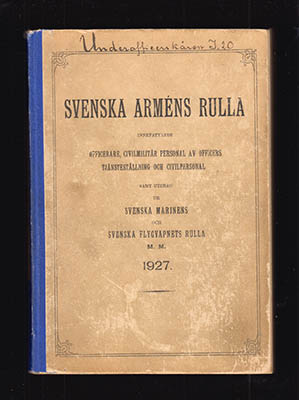 Svenska arméns rulla. Innefattande officerare, civilmilitär personal av officers rang och civilpersonal samt utdrag ur Svenska marinens och Svenska flygvapnets rulla m. m. 1927
