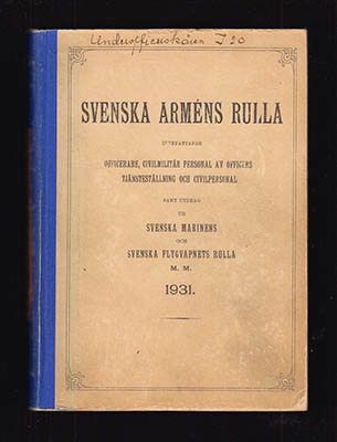 Svenska arméns rulla. Innefattande officerare, civilmilitär personal av officers rang och civilpersonal samt utdrag ur Svenska marinens och Svenska flygvapnets rulla m. m. 1931