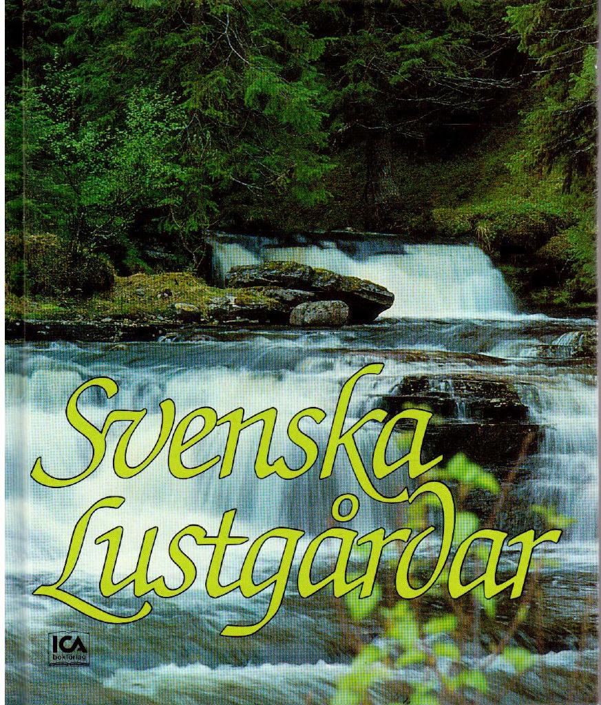 Svenska lustgårdar. Från Skånes bokskogar i söder till 'landet ovan skogsgränsen' i norr