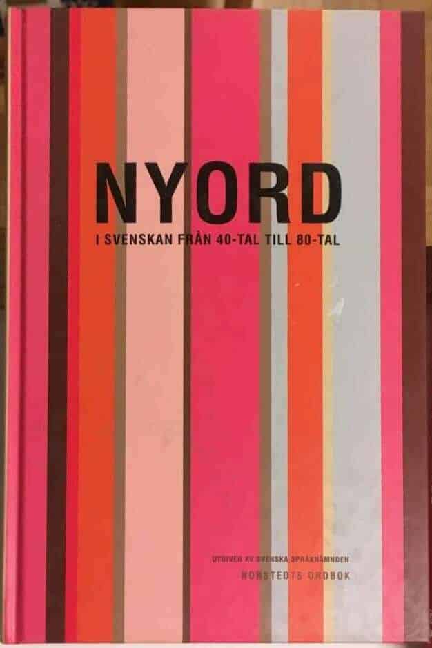 Svenska språknämnden : Nyord i svenskan från 40-tal till 80-tal