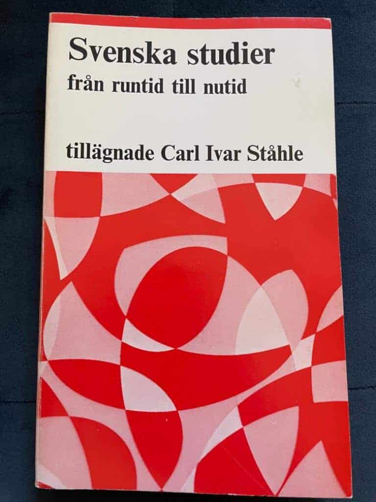 Svenska studier från runtid till nutid tillägnade Carl Ivar Ståhle på 60-årsdagen den 27 juni 1973