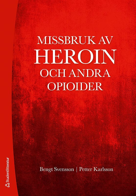 Svensson, Bengt ; Karlsson, Petter : Missbruk av heroin och andra opioider
