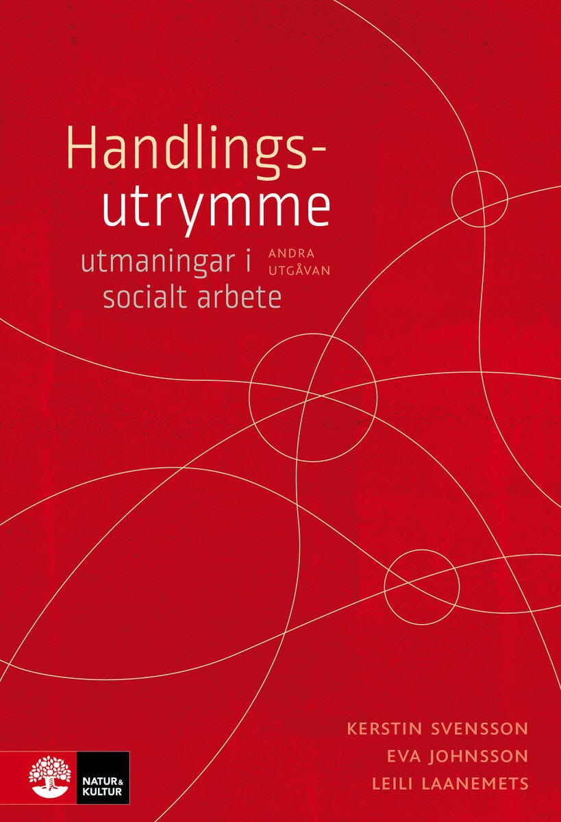 Svensson, Kerstin ; Johnsson, Eva ; Laanemets, Leili : Handlingsutrymme : utmaningar i socialt arbete