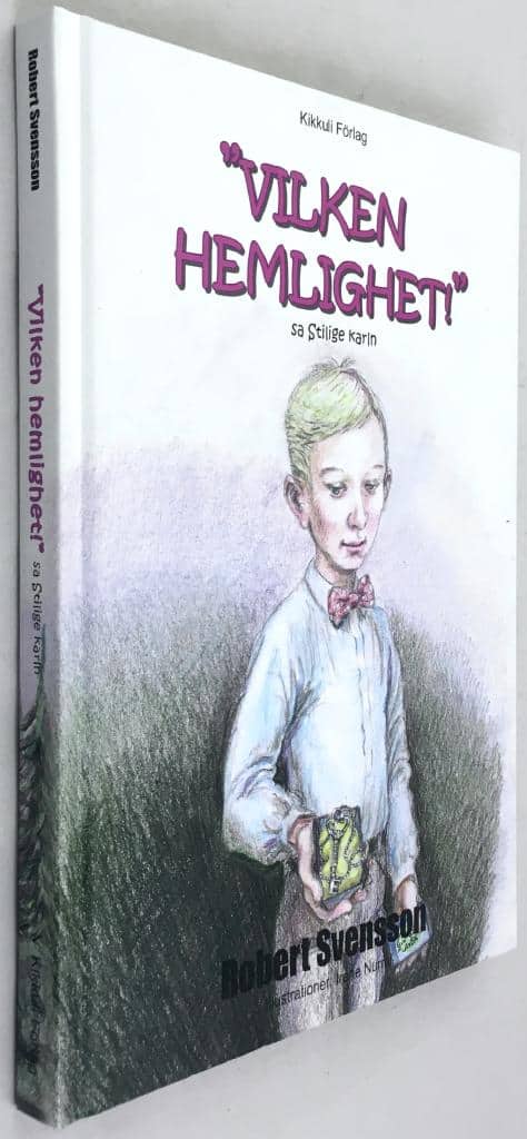 Svensson, Robert ; Nurmi, Irene ; Lärk Ståhlberg, Anna : 'Vilken hemlighet!' sa Stilige karln - Olga och gänget
