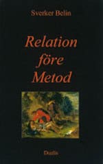 Sverker Belin : Relation före metod