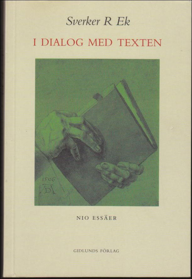 Sverker R. Ek : I dialog med texten