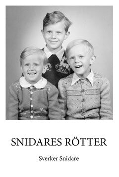 Sverker Snidare : Snidares rötter : en släktbok