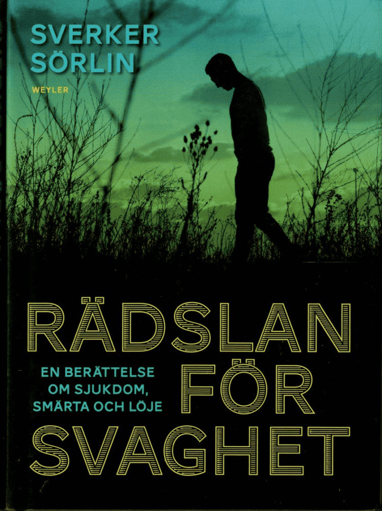 Sverker Sörlin : Rädslan för svaghet