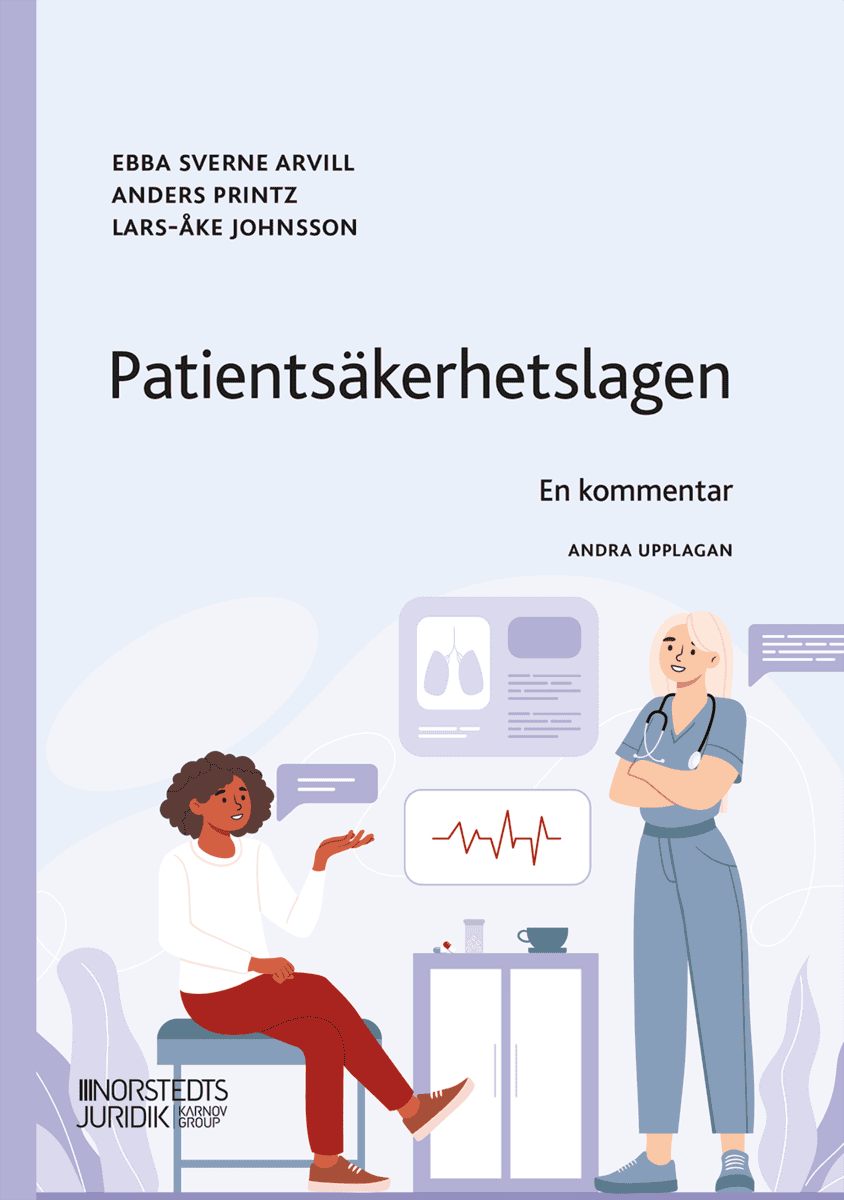 Sverne Arvill, Ebba ; Printz, Anders ; Johnsson, Lars-Åke : Patientsäkerhetslagen : en kommentar