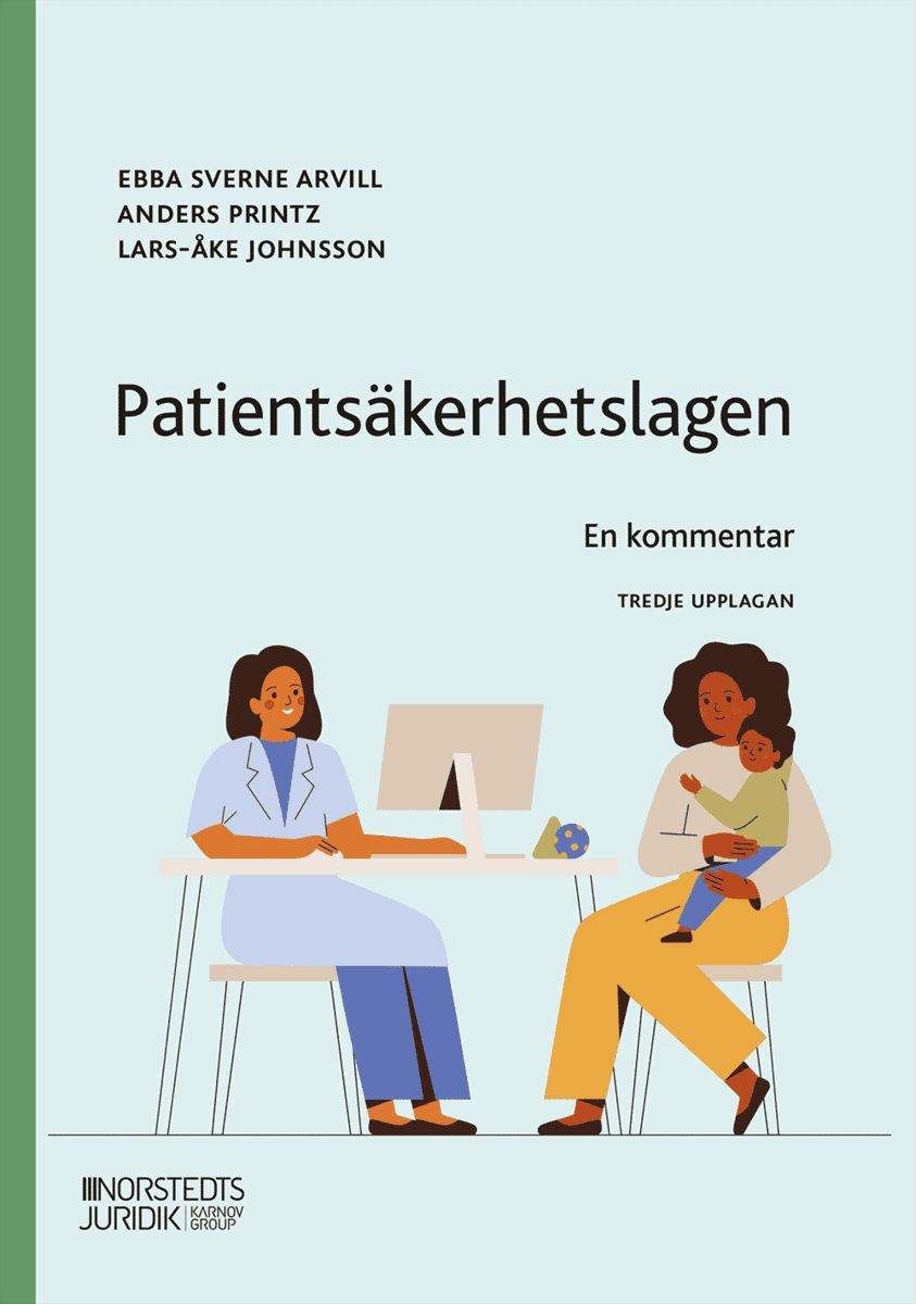 Sverne Arvill, Ebba ; Printz, Anders ; Johnsson, Lars-Åke : Patientsäkerhetslagen : en kommentar