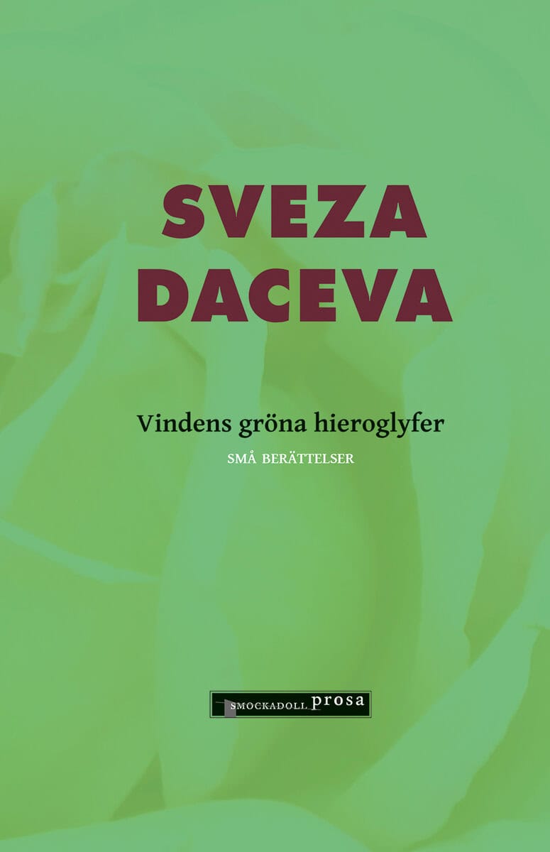 Sveza Daceva : Vindens gröna hieroglyfer