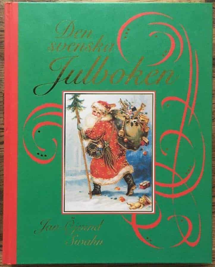 Swahn, Jan-Öjvind ; Dahlström, Gil ; Österholm, Pierre : Den svenska julboken