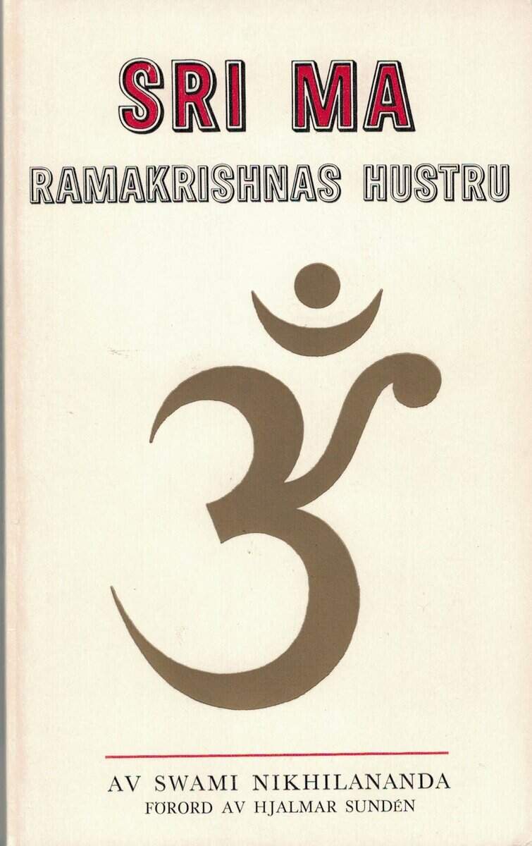 Swami Nikhilananda : Sri Ma, Ramakrishnas hustru