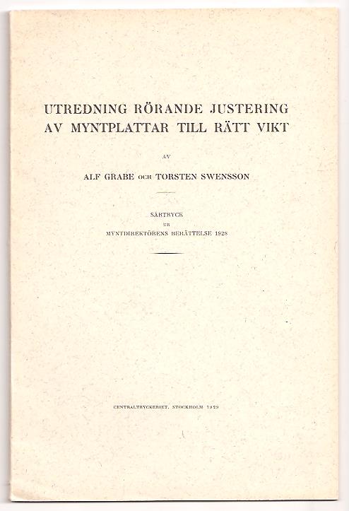 Swensson, Torsten ; Grabe, Alf. : Utredning rörande justering av myntplattar till rätt vikt.